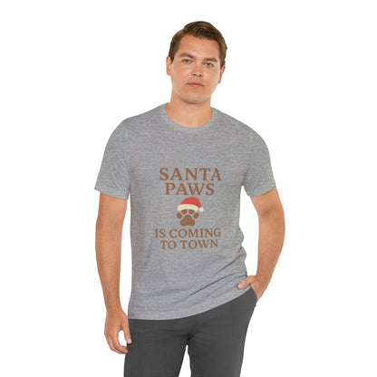 Santa Paws Is Coming To Town Christmas Unisex Jersey Short Sleeve Tee T-shirt