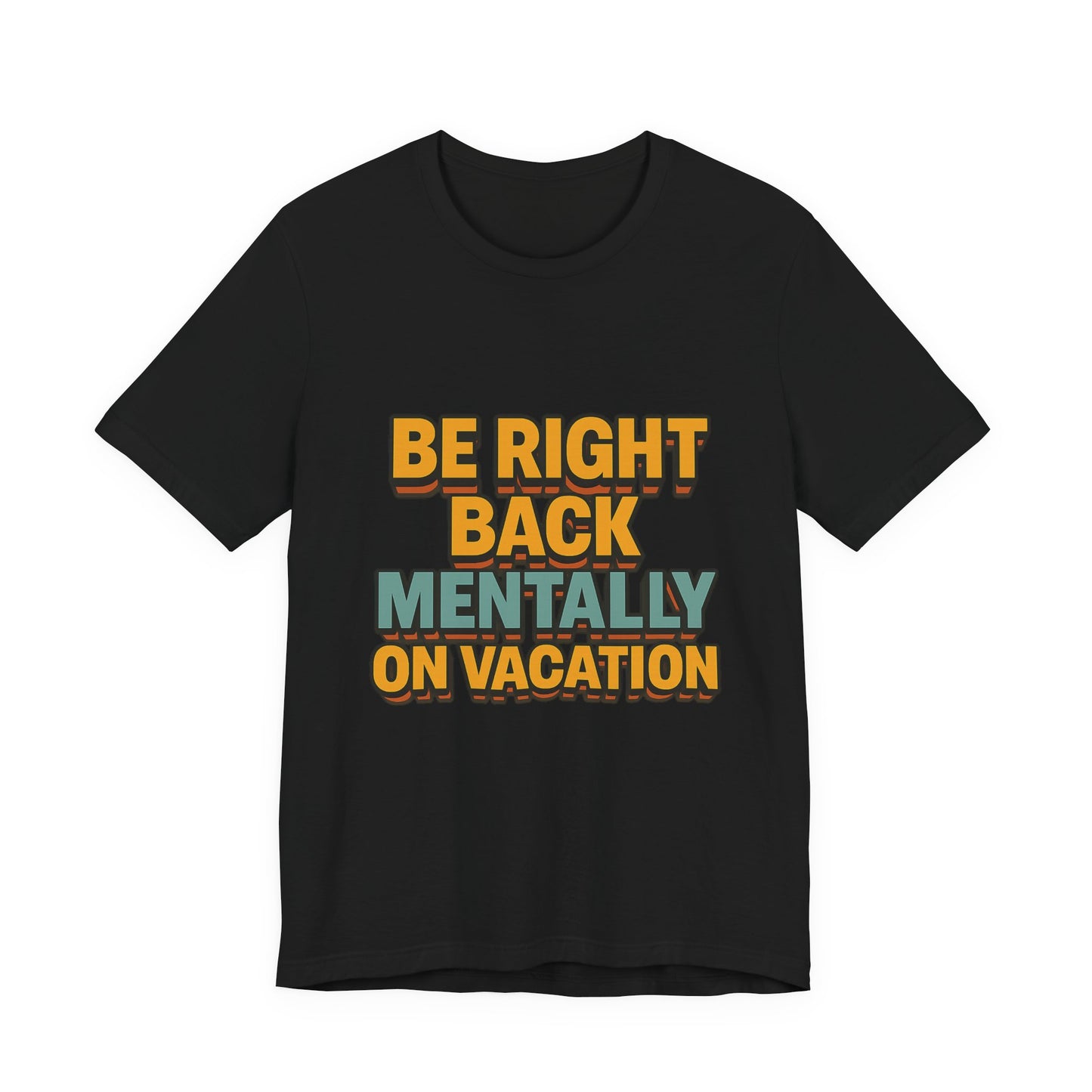 Mentally On Vacation Unisex Jersey Short Sleeve Tee T-shirt