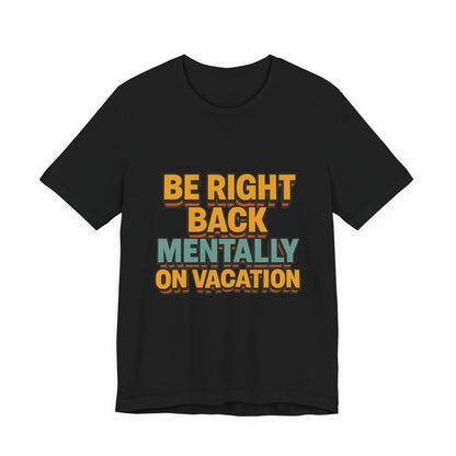 Mentally On Vacation Unisex Jersey Short Sleeve Tee T-shirt