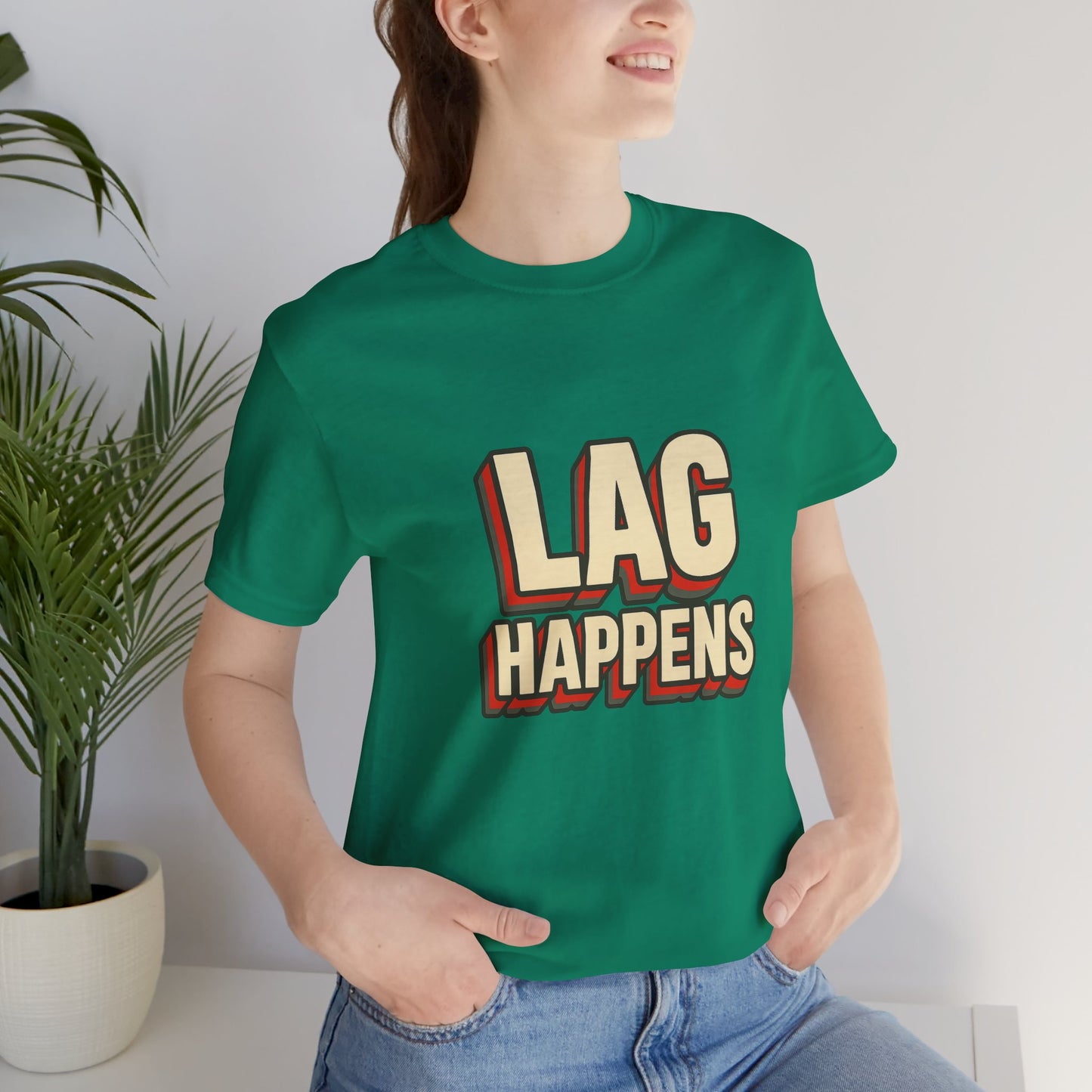 Lag Happens Gamers Humor Unisex Jersey Short Sleeve Tee T-shirt
