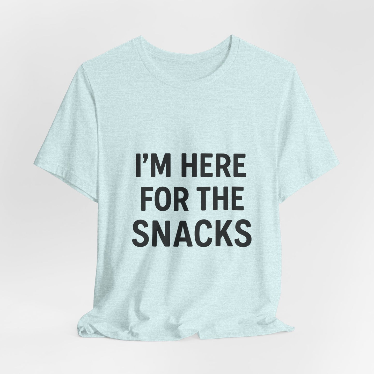 I'm Here For The Snacks Unisex Jersey Short Sleeve Tee T-shirt