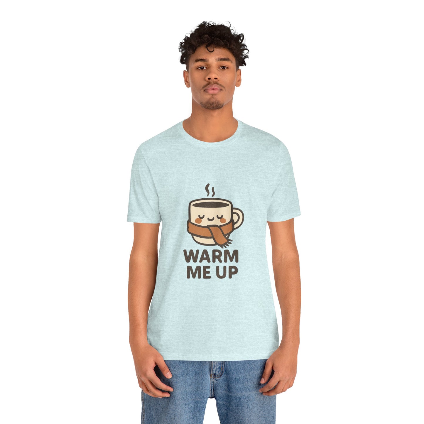 Warm Me Up Coffee Cup Unisex Jersey Short Sleeve Tee T-shirt