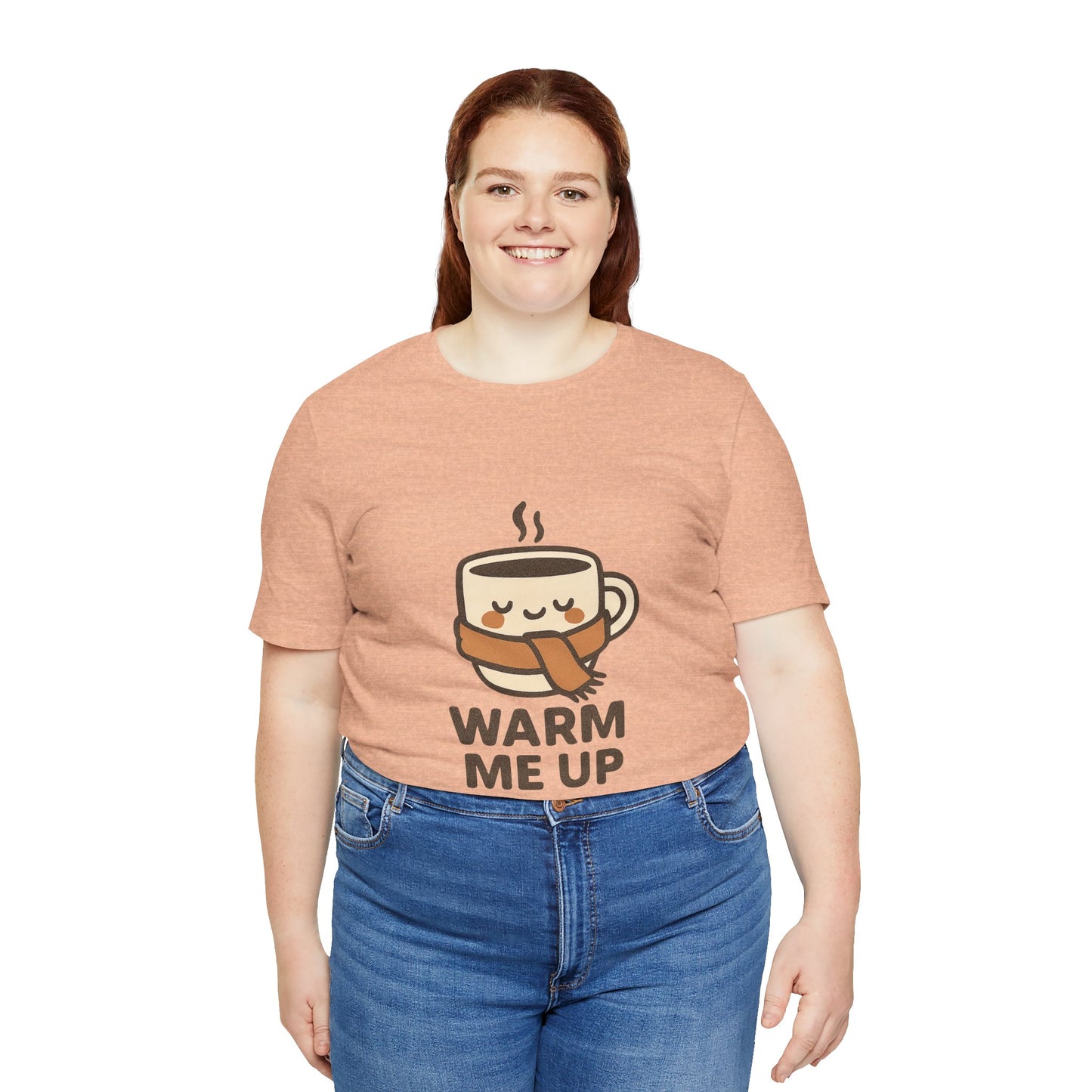 Warm Me Up Coffee Cup Unisex Jersey Short Sleeve Tee T-shirt