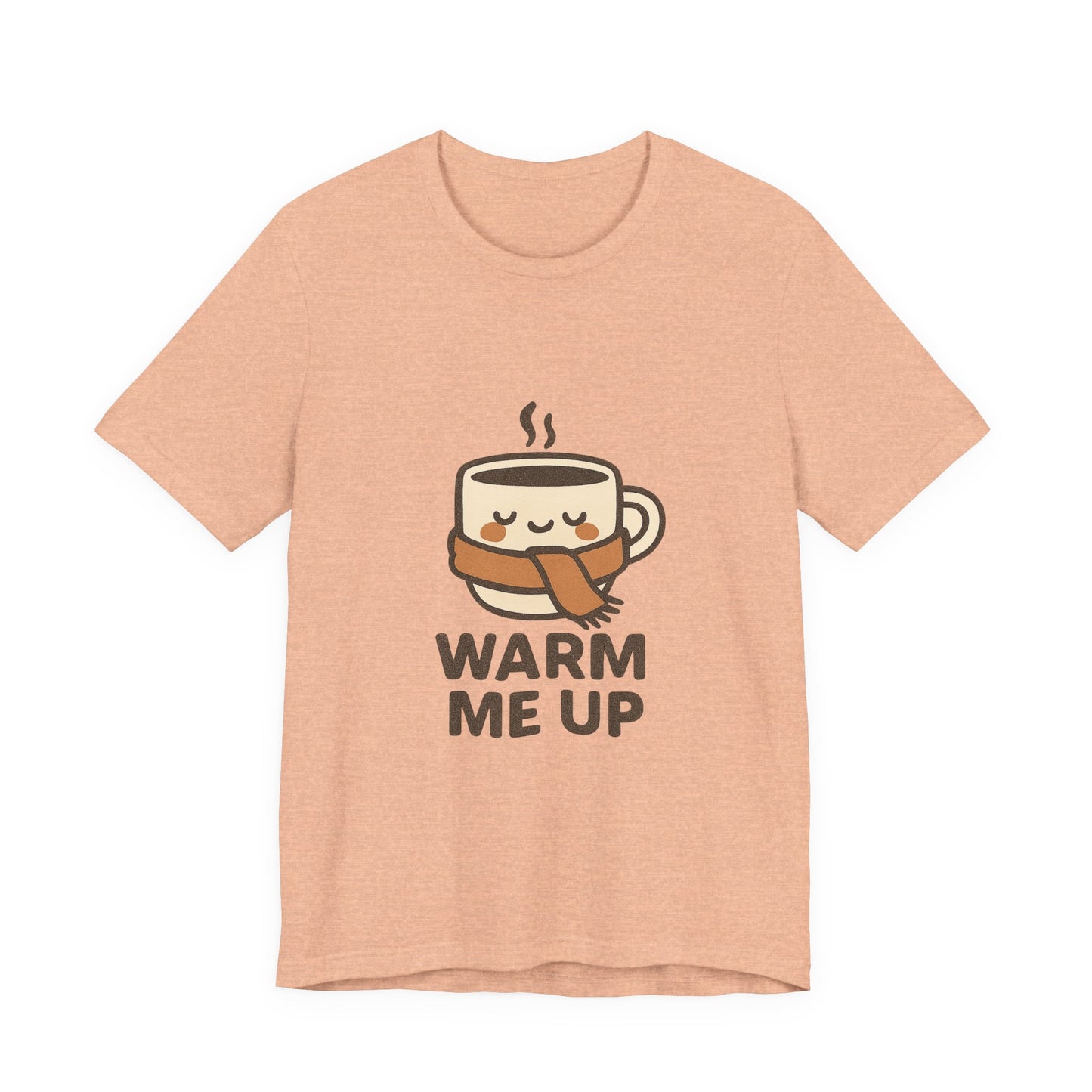 Warm Me Up Coffee Cup Unisex Jersey Short Sleeve Tee T-shirt