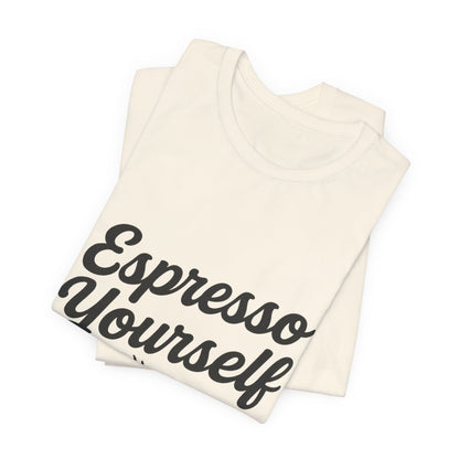 Espresso Yourself Coffee Cup Illustrated Unisex Jersey Short Sleeve Tee T-shirt