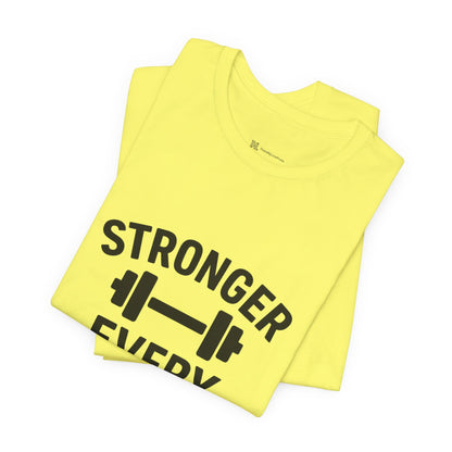Stronger Every Day Unisex Jersey Short Sleeve Tee T-shirt