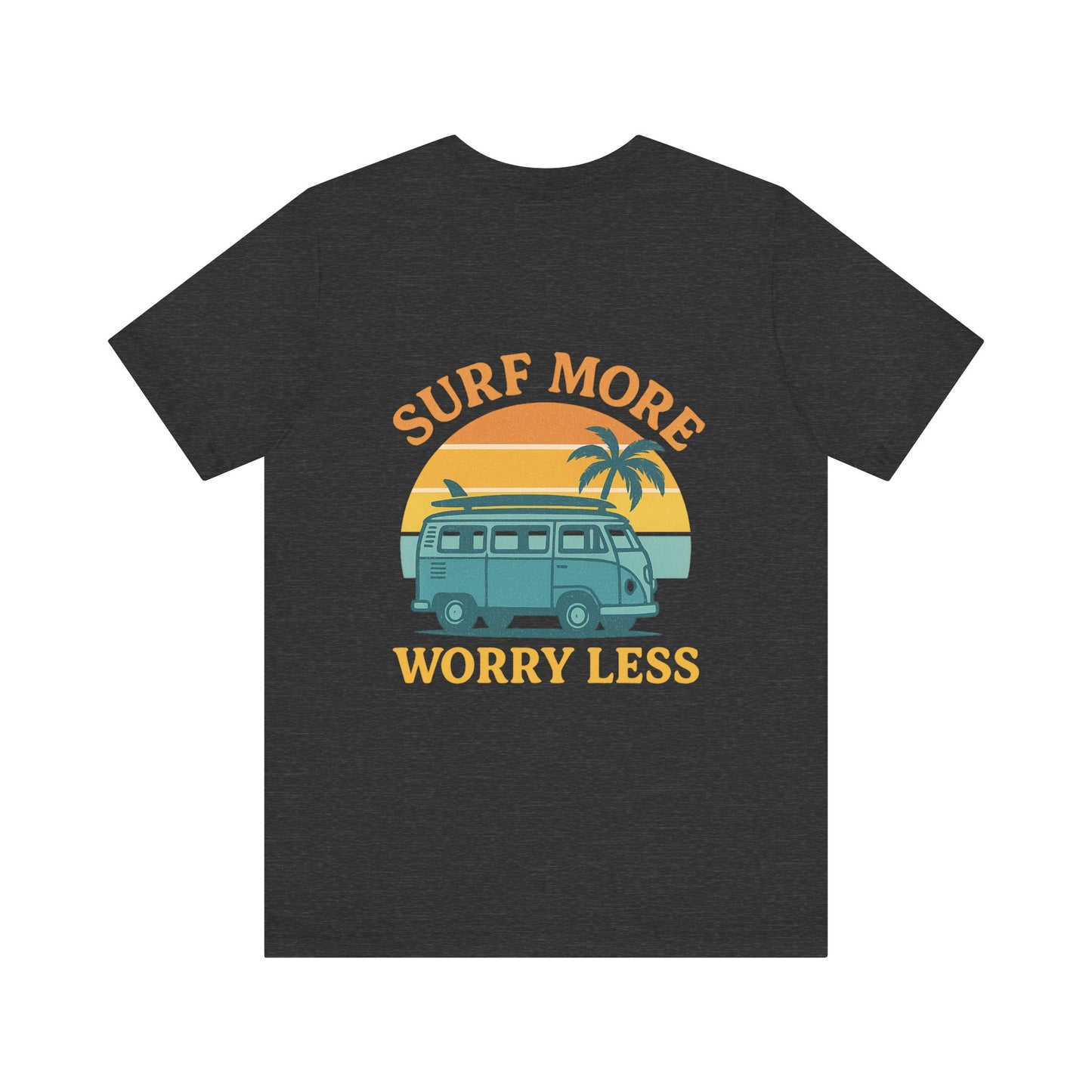 Logo Surf More Worry Less Back Side Design Unisex Jersey Short Sleeve Tee T-shirt
