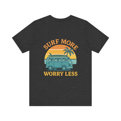 Logo Surf More Worry Less Back Side Design Unisex Jersey Short Sleeve Tee T-shirt