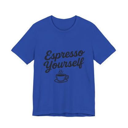 Espresso Yourself Coffee Cup Illustrated Unisex Jersey Short Sleeve Tee T-shirt