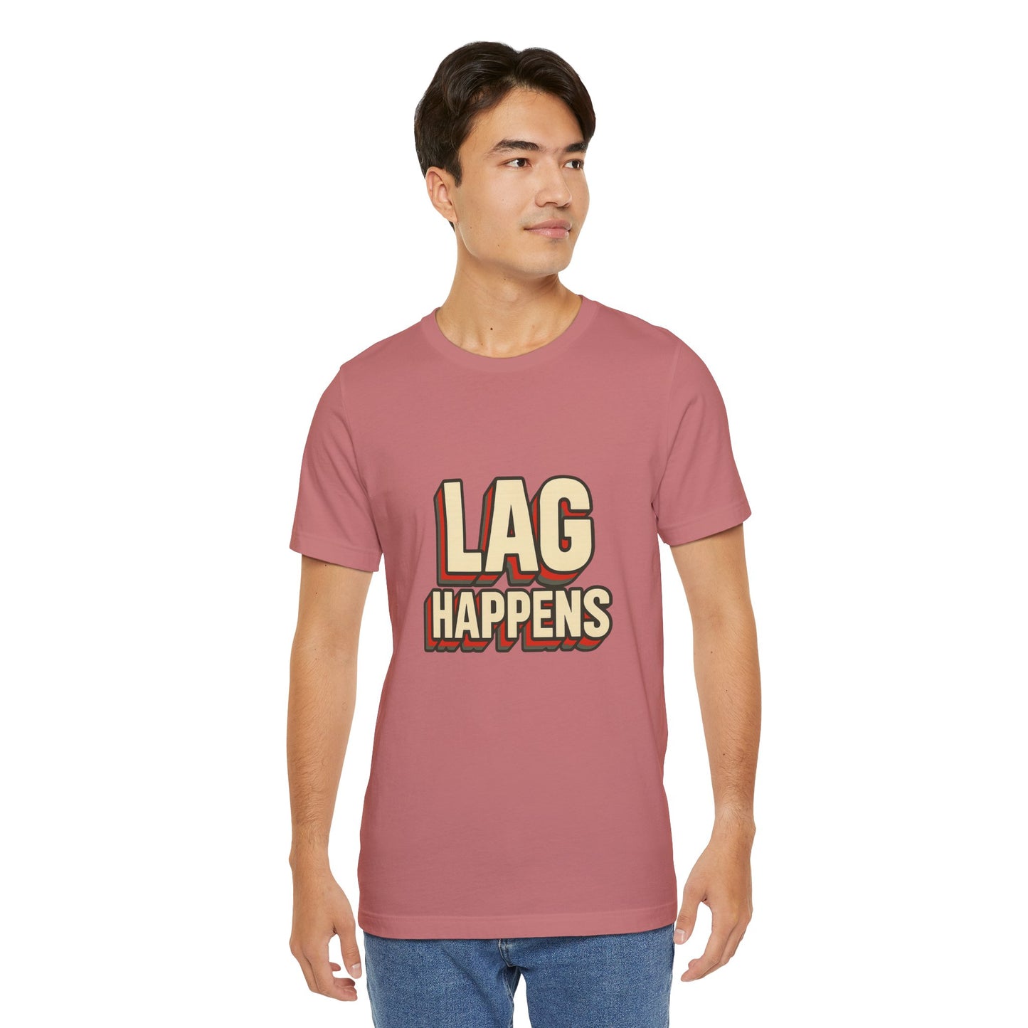 Lag Happens Gamers Humor Unisex Jersey Short Sleeve Tee T-shirt