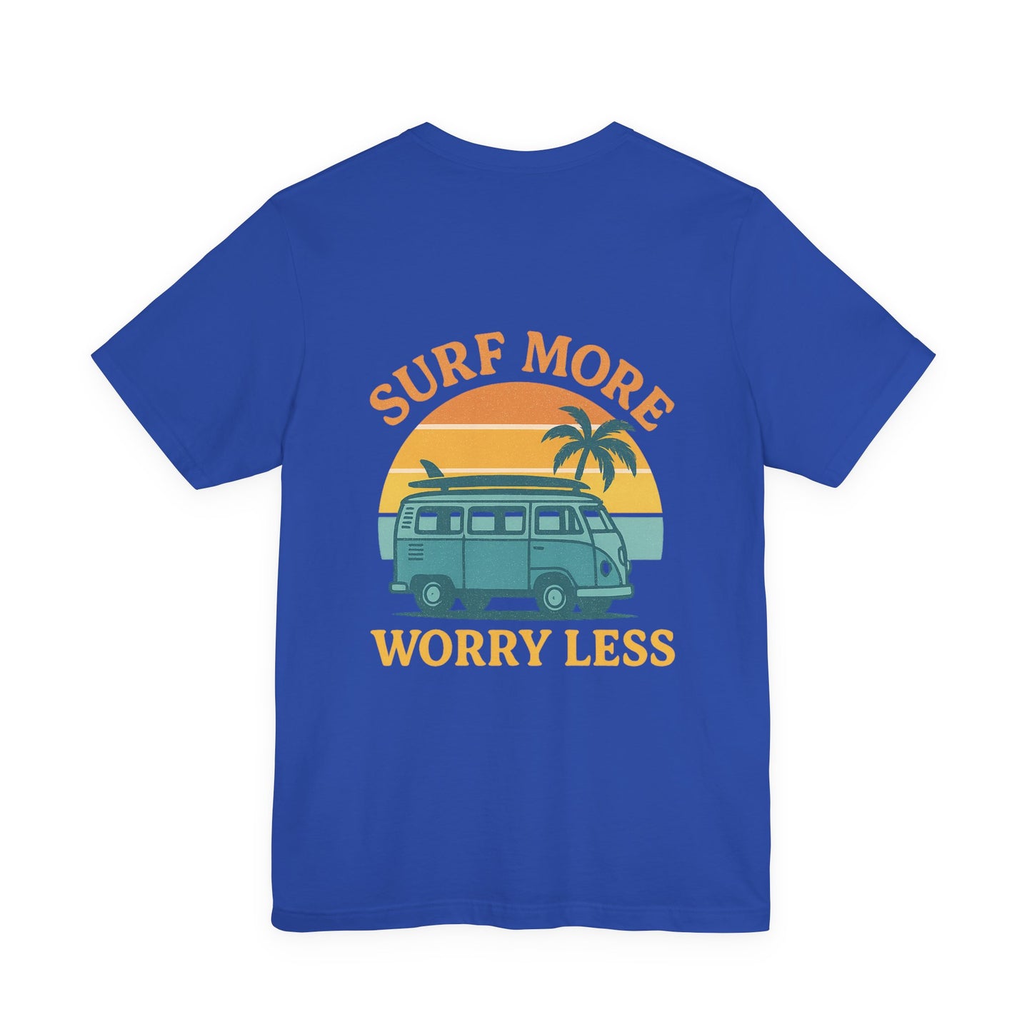 Logo Surf More Worry Less Back Side Design Unisex Jersey Short Sleeve Tee T-shirt