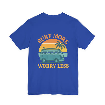 Logo Surf More Worry Less Back Side Design Unisex Jersey Short Sleeve Tee T-shirt