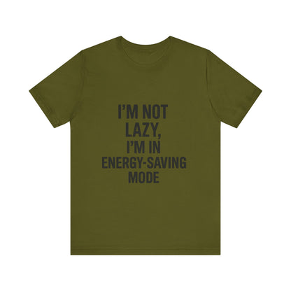 I'm Not Lazy Unisex Jersey Short Sleeve Tee T-shirt