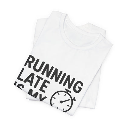 Running Late Is My Cardio Unisex Jersey Short Sleeve Tee T-shirt