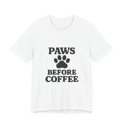 Paws Before Coffee Unisex Jersey Short Sleeve Tee T-shirt