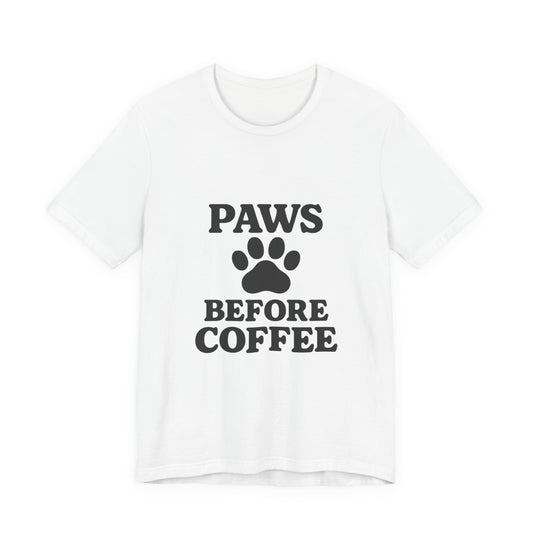 Paws Before Coffee Unisex Jersey Short Sleeve Tee T-shirt