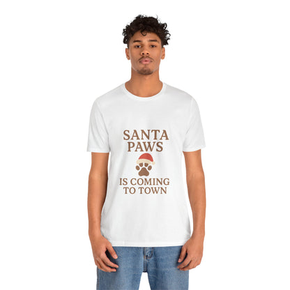 Santa Paws Is Coming To Town Christmas Unisex Jersey Short Sleeve Tee T-shirt