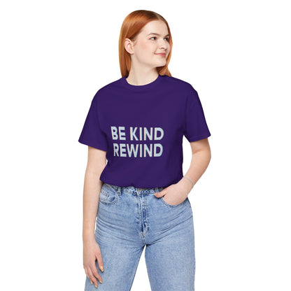 Be Kind Rewind Unisex Jersey Short Sleeve Tee T-shirt