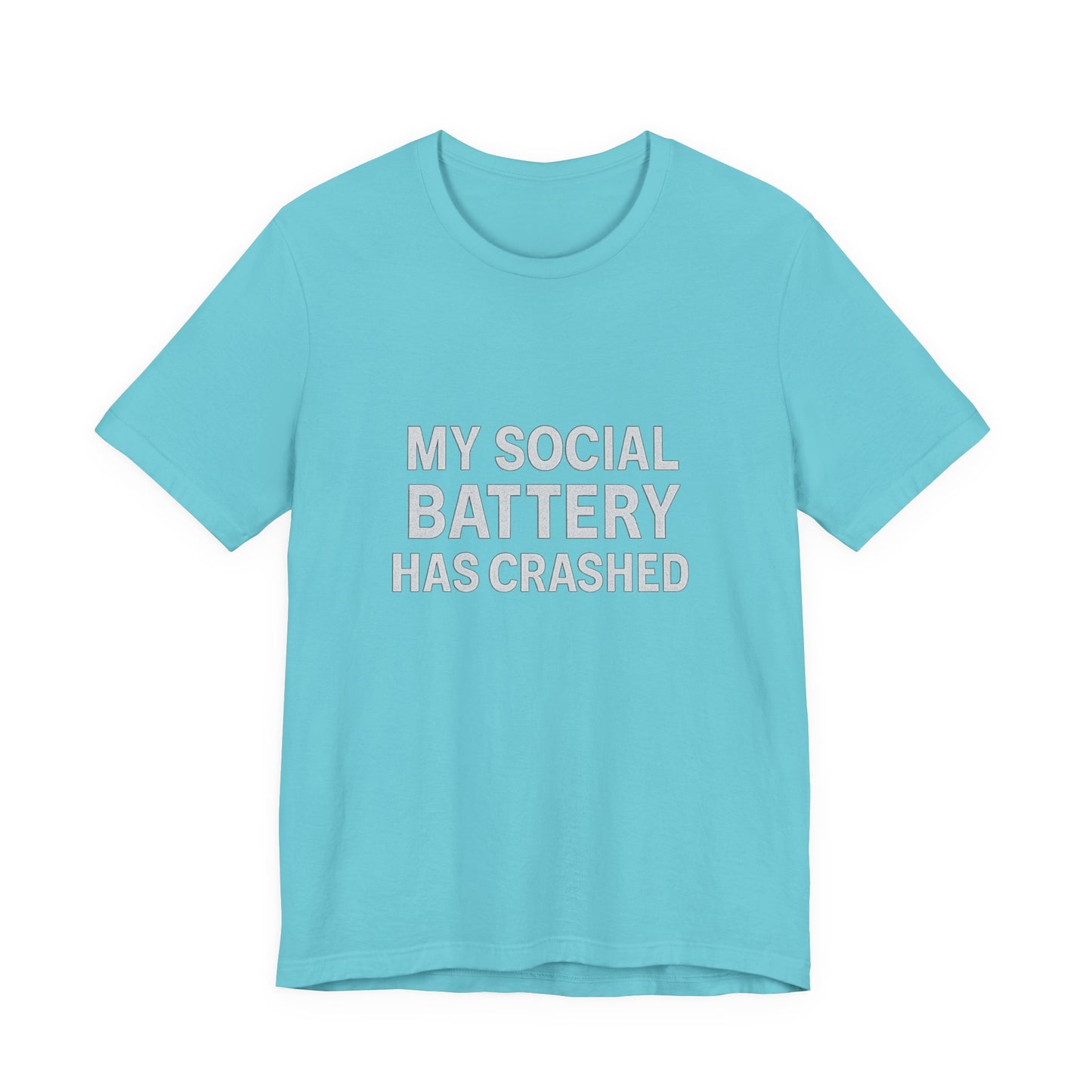 My Social Battery Has Crushed Unisex Jersey Short Sleeve Tee T-shirt