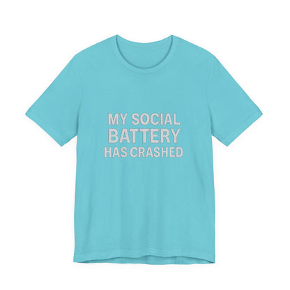 My Social Battery Has Crushed Unisex Jersey Short Sleeve Tee T-shirt