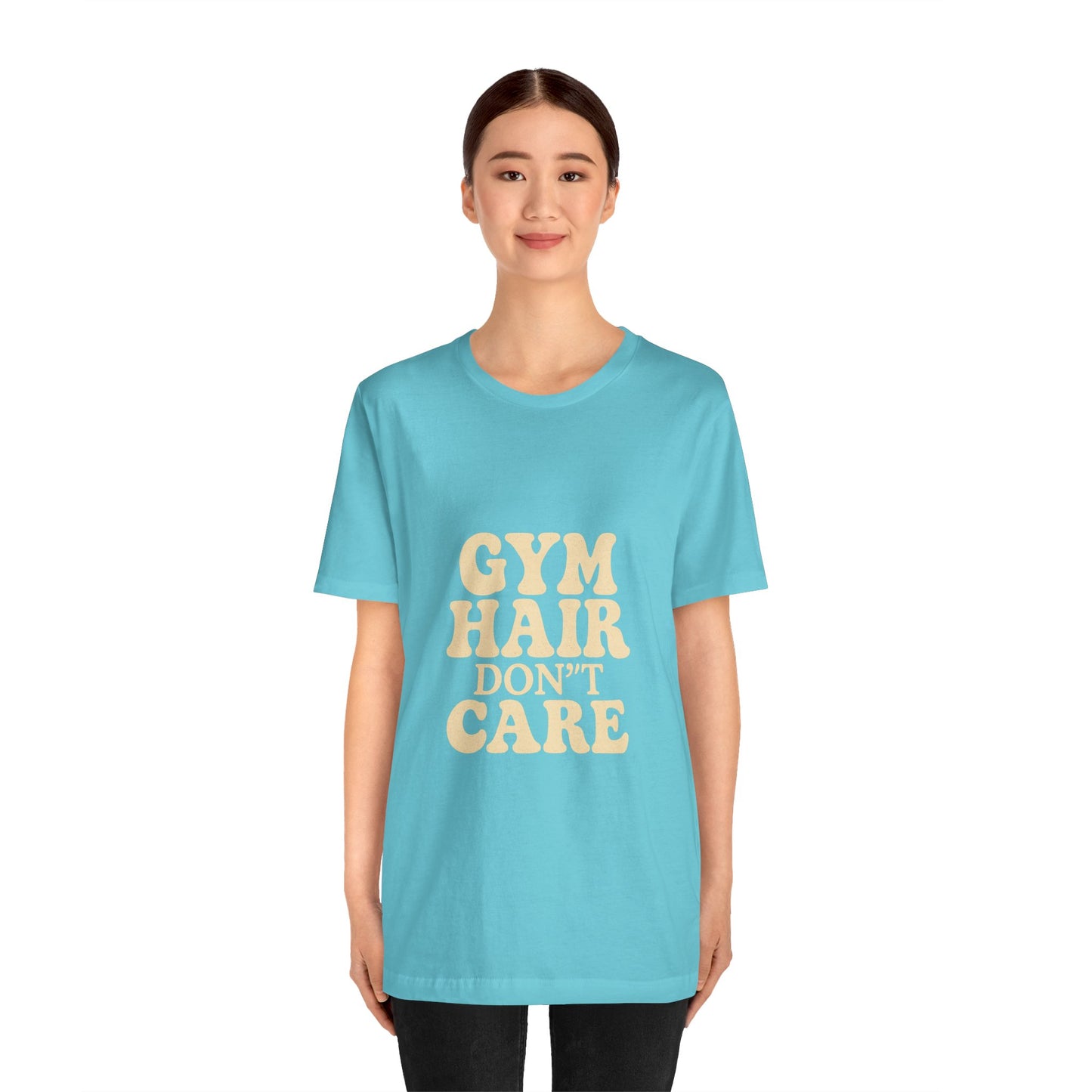 Gym Hair Don't Care Unisex Jersey Short Sleeve Tee T-shirt