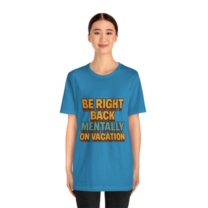 Mentally On Vacation Unisex Jersey Short Sleeve Tee T-shirt
