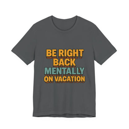 Mentally On Vacation Unisex Jersey Short Sleeve Tee T-shirt