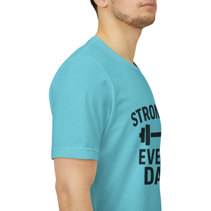 Stronger Every Day Unisex Jersey Short Sleeve Tee T-shirt