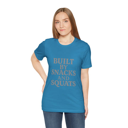 Built By Snacks And Squats Gym Humor Unisex Jersey Short Sleeve Tee T-shirt