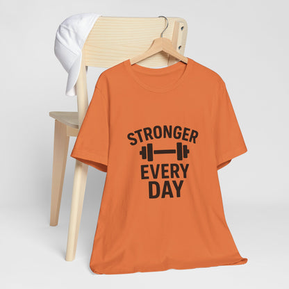 Stronger Every Day Unisex Jersey Short Sleeve Tee T-shirt