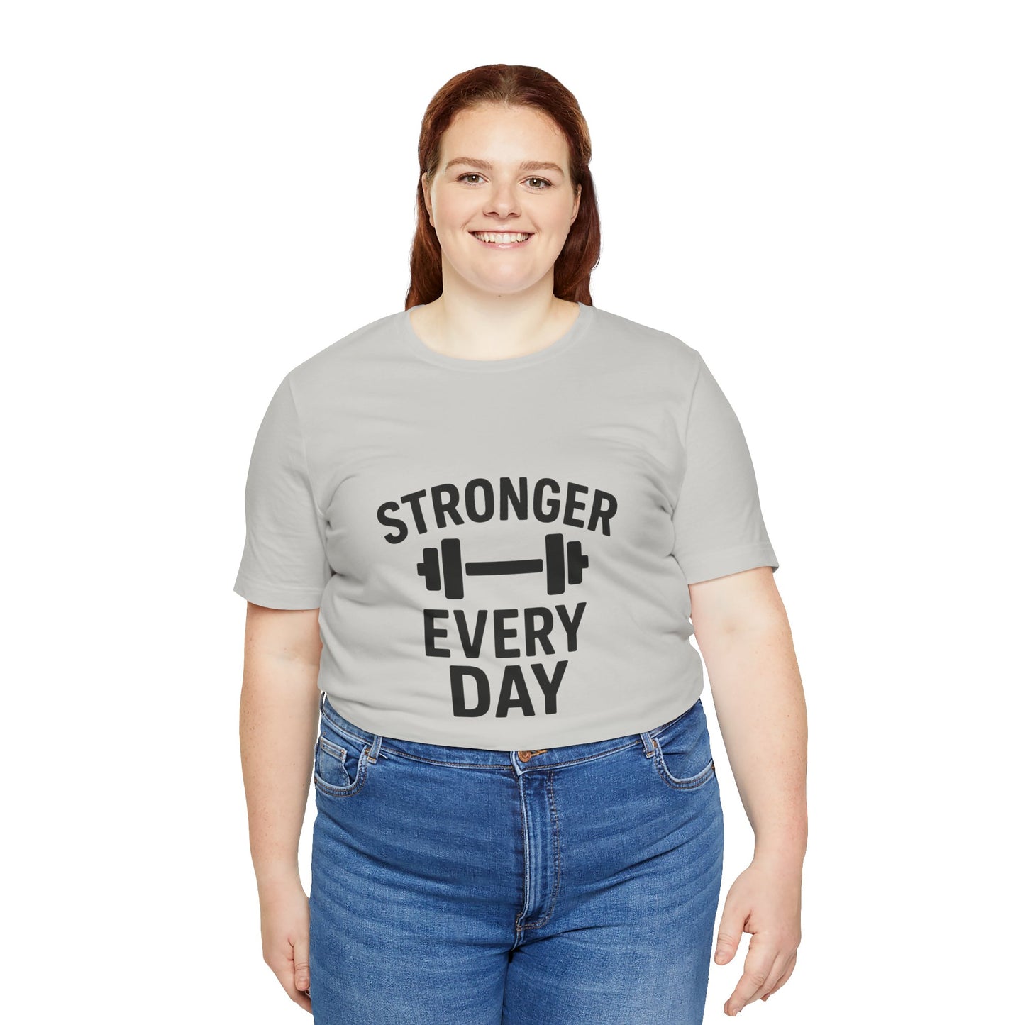 Stronger Every Day Unisex Jersey Short Sleeve Tee T-shirt