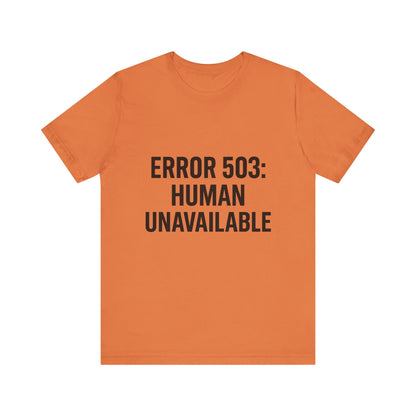 Human Unavailable Unisex Jersey Short Sleeve Tee T-shirt