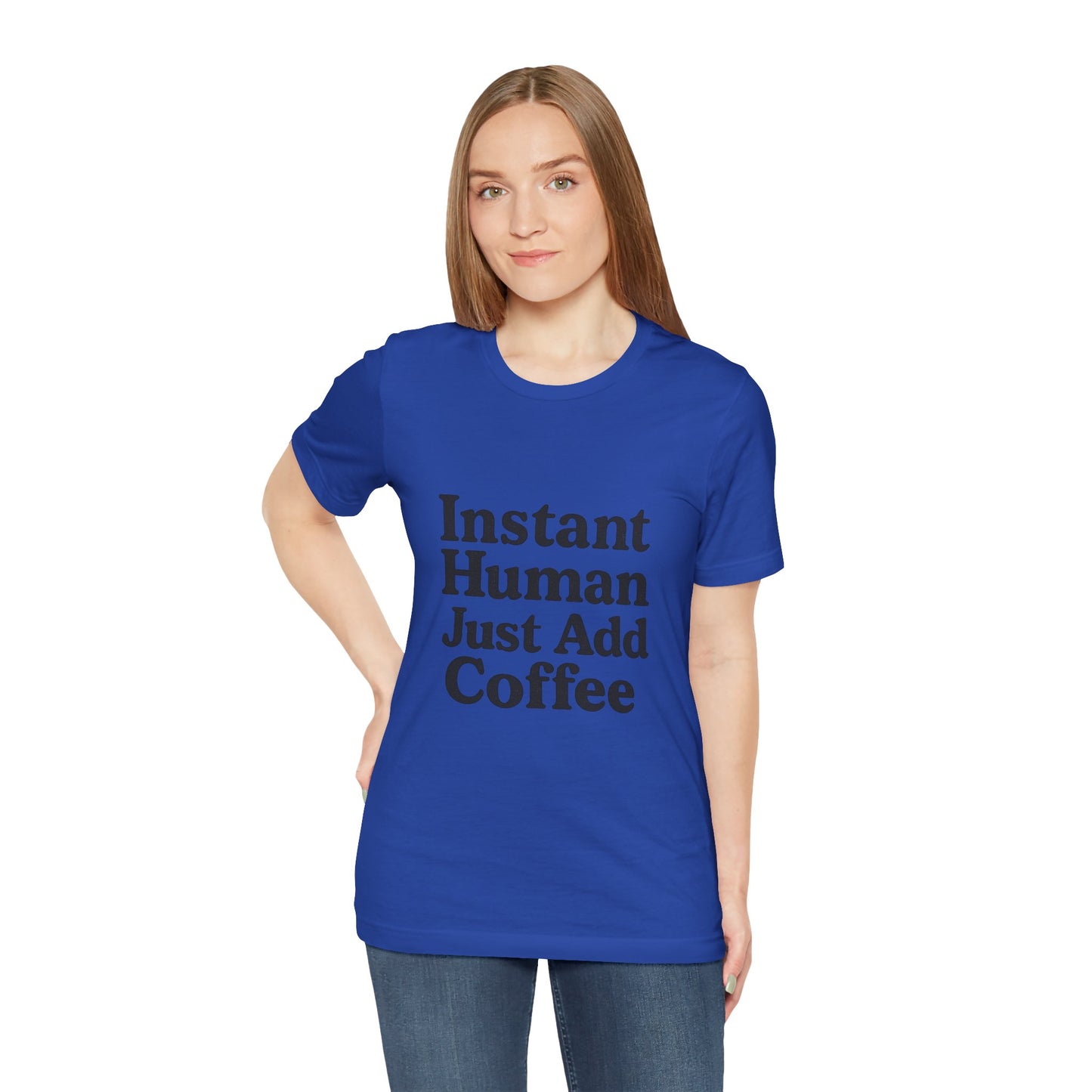 Just Add Coffee Unisex Jersey Short Sleeve Tee T-shirt