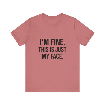This Is Just My Face Unisex Jersey Short Sleeve Tee T-shirt