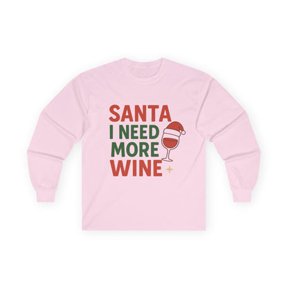 Santa I Need More Wine Christmas Unisex Ultra Cotton Long Sleeve Tee T-shirt