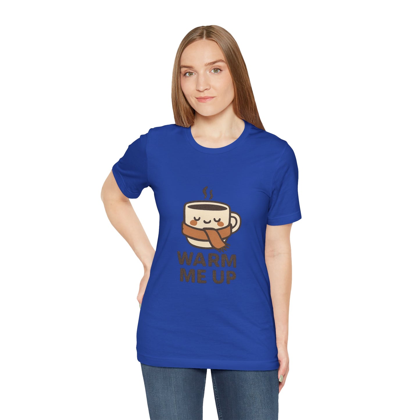 Warm Me Up Coffee Cup Unisex Jersey Short Sleeve Tee T-shirt