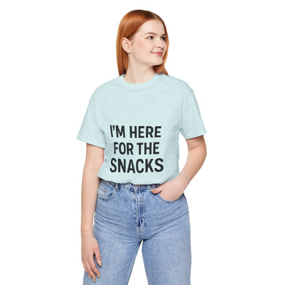 I'm Here For The Snacks Unisex Jersey Short Sleeve Tee T-shirt