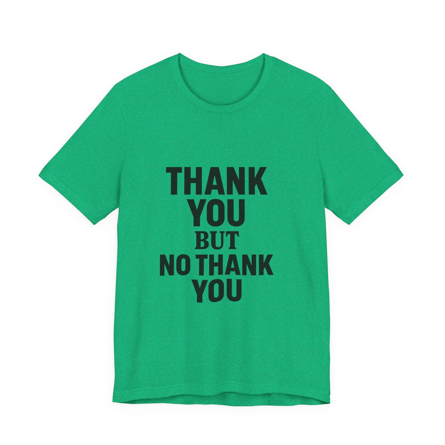 Thank You But No Thank You In Black Unisex Jersey Short Sleeve Tee T-shirt