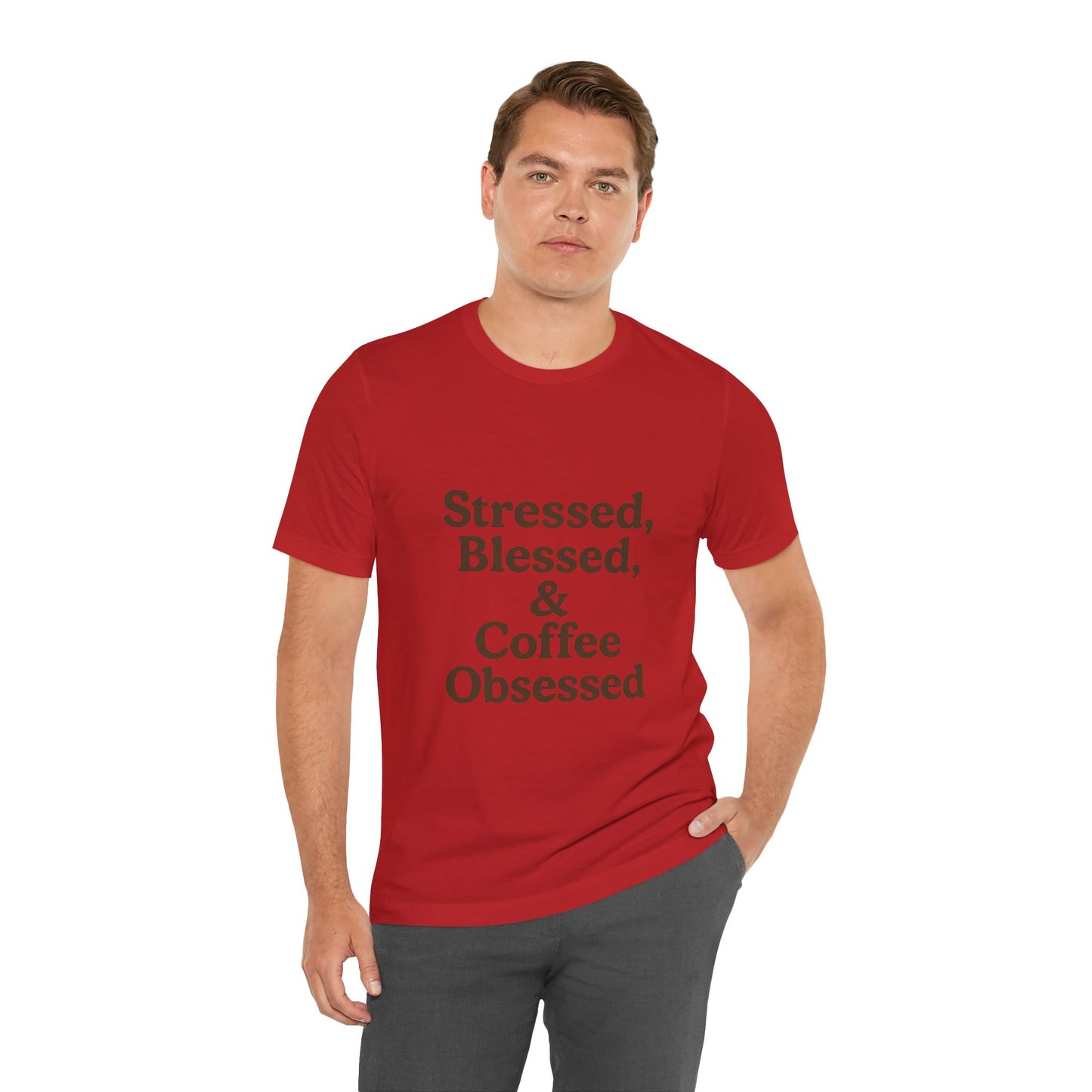 Stressed Blessed & Coffee Obsessed Unisex Jersey Short Sleeve Tee T-shirt