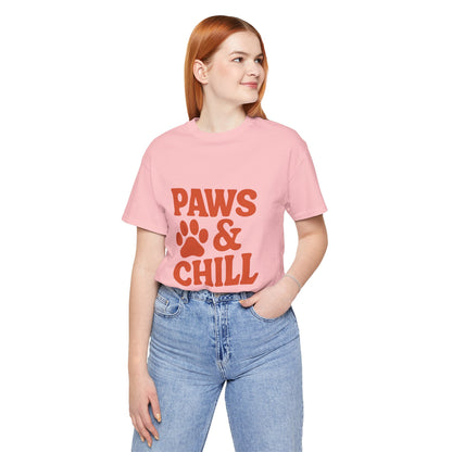 Paws and Chill Pet Lovers Unisex Jersey Short Sleeve Tee T-shirt