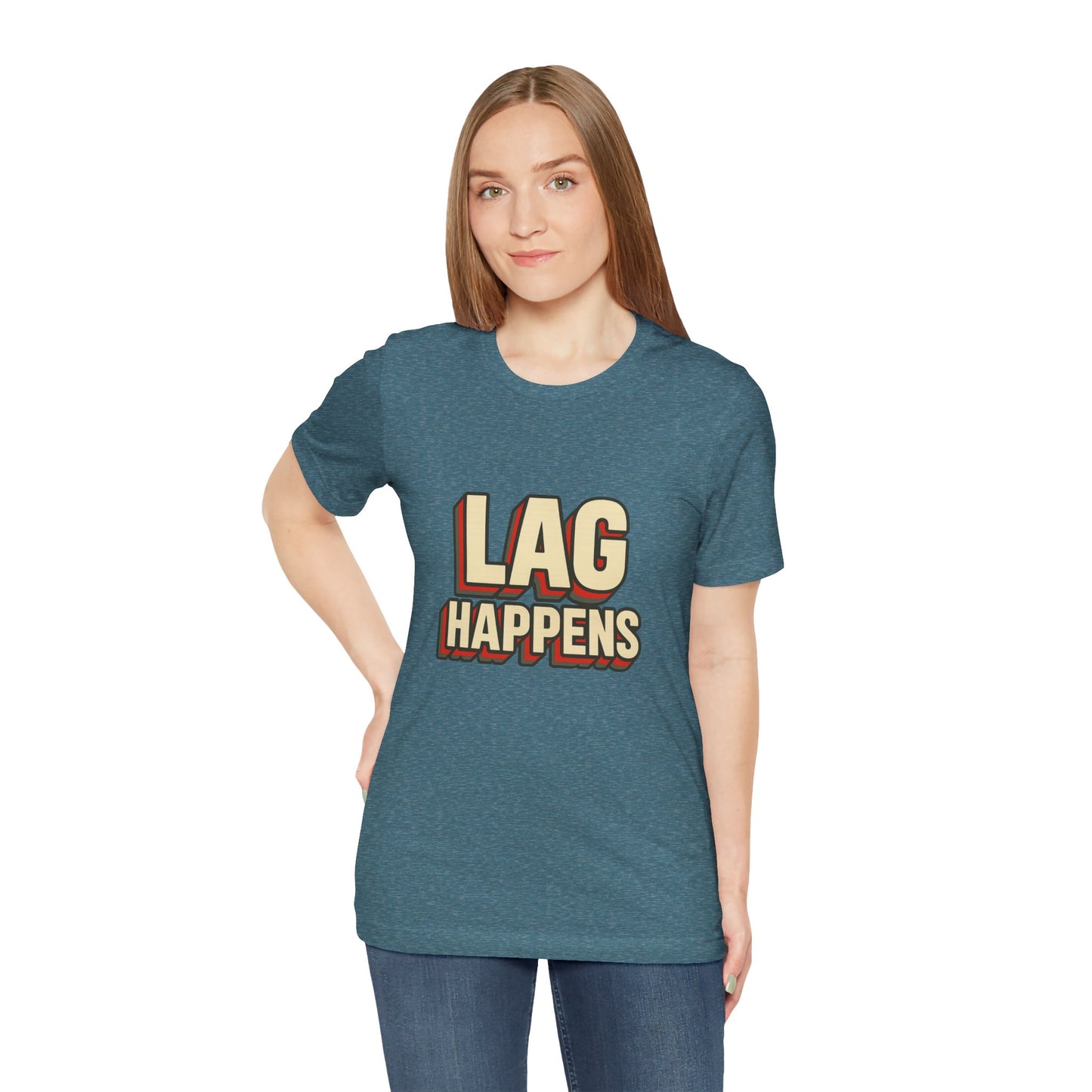 Lag Happens Gamers Humor Unisex Jersey Short Sleeve Tee T-shirt