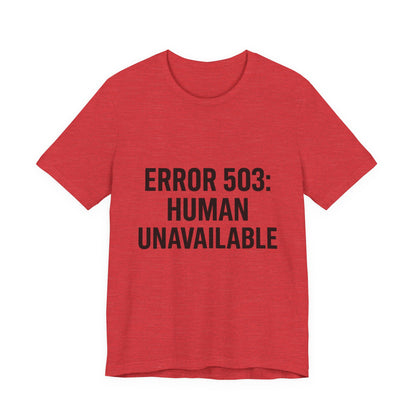 Human Unavailable Unisex Jersey Short Sleeve Tee T-shirt