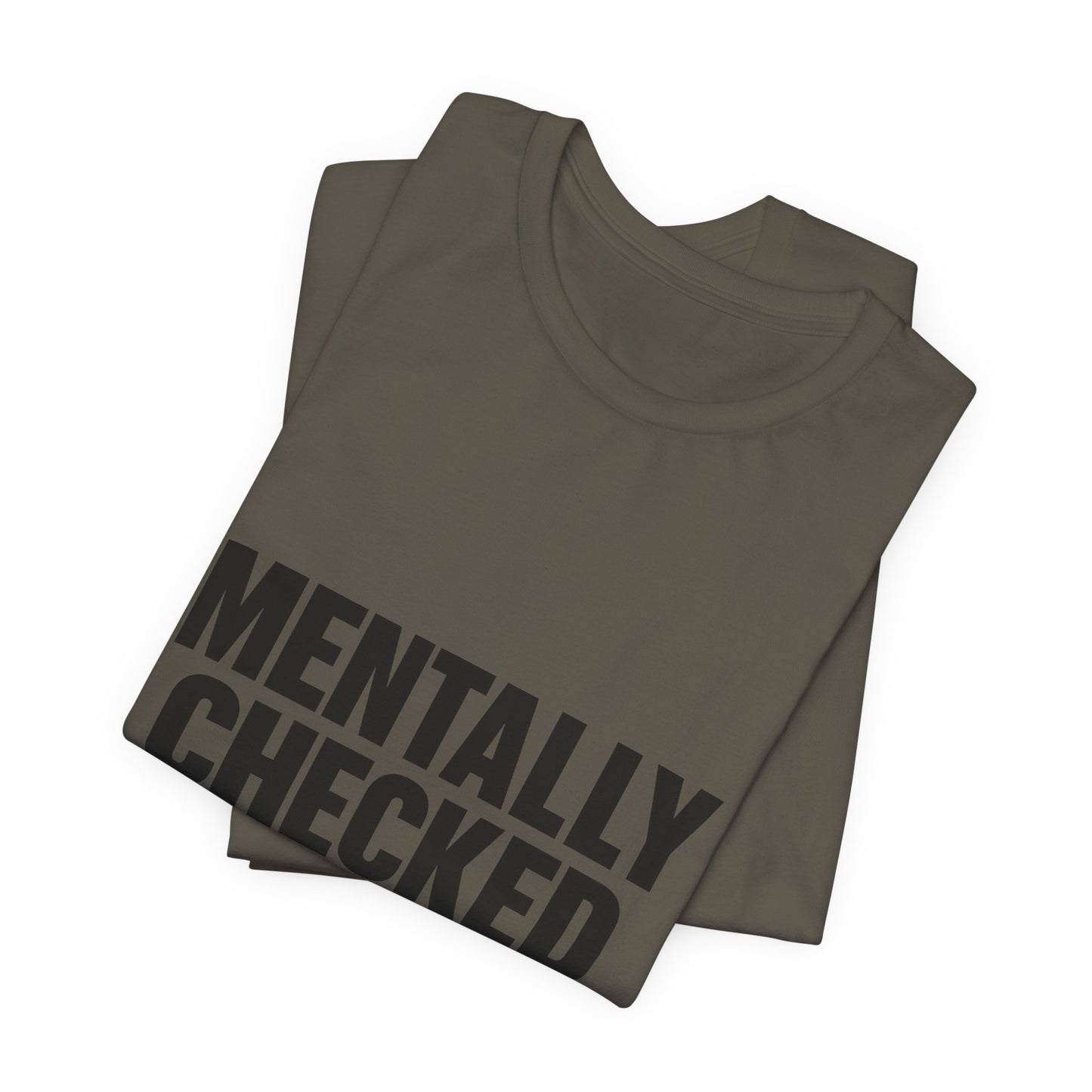 Mentally Checked Out Introvert Humor Unisex Jersey Short Sleeve Tee T-shirt