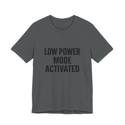 Low Battery Mode Activated Unisex Jersey Short Sleeve Tee T-shirt