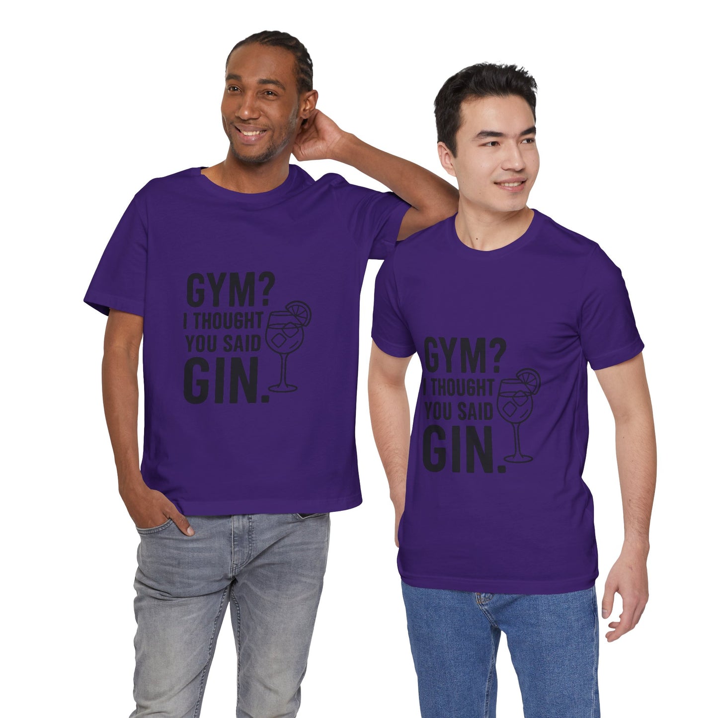 I Thought You Said Gin Unisex Jersey Short Sleeve Tee T-shirt