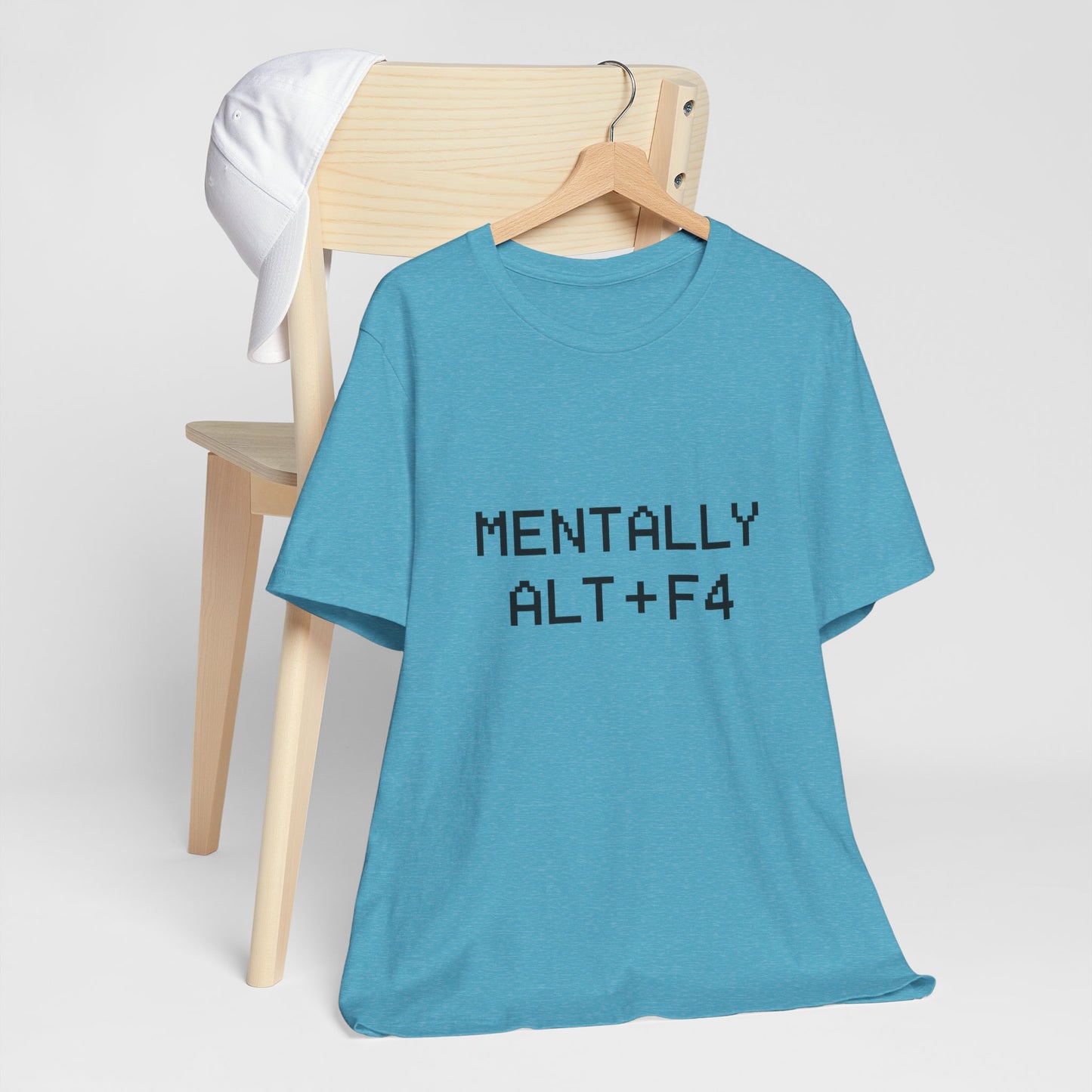 Mentally Alt + F4 Geeky Humor Unisex Jersey Short Sleeve Tee T-shirt