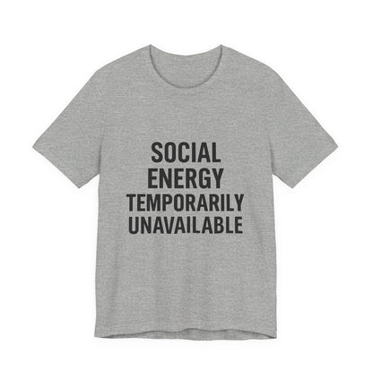 Social Energy Unavailable Unisex Jersey Short Sleeve Tee T-shirt