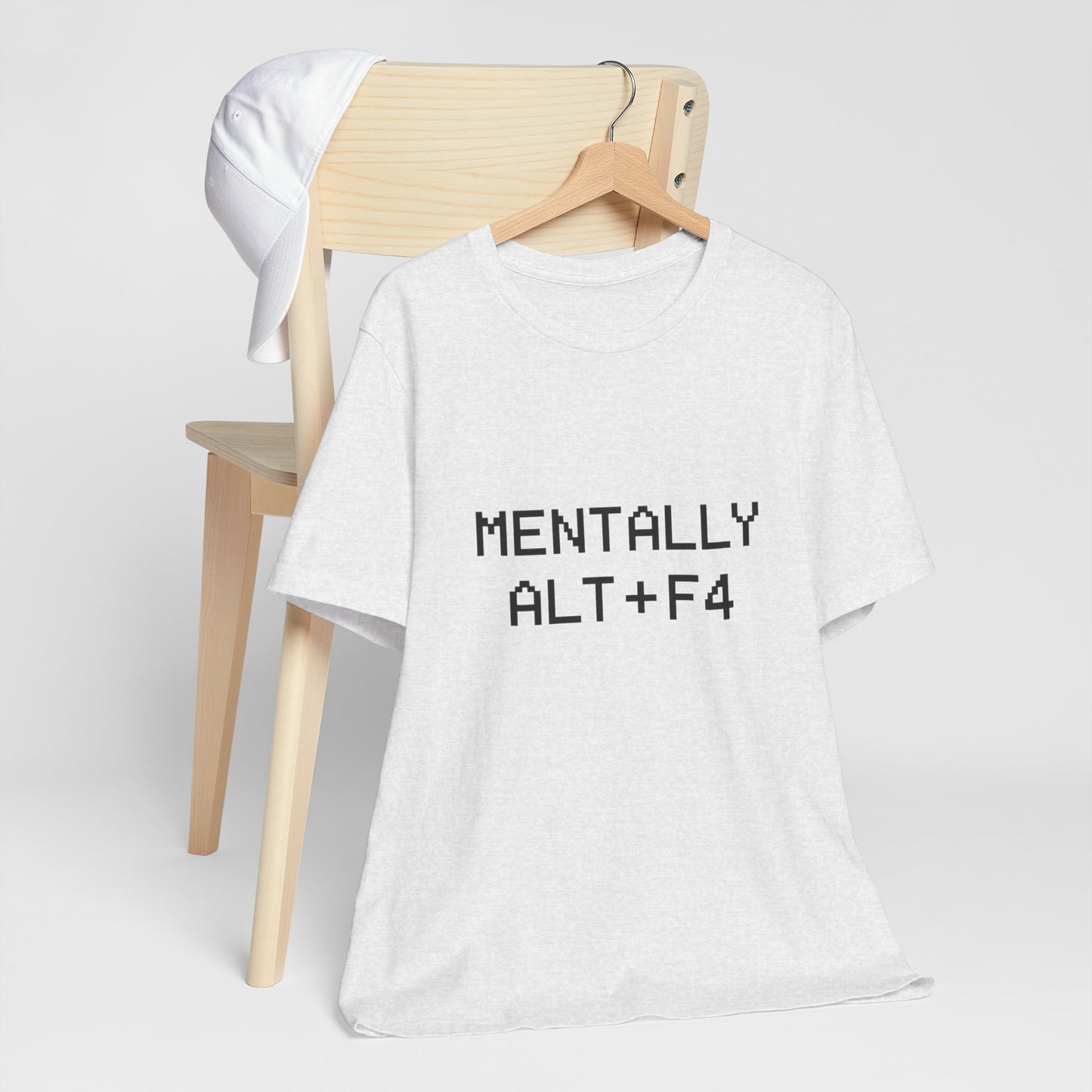 Mentally Alt + F4 Geeky Humor Unisex Jersey Short Sleeve Tee T-shirt
