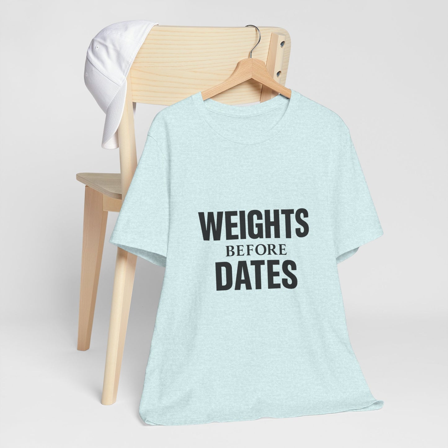 Weights Before Dates Gym Unisex Jersey Short Sleeve Tee T-shirt