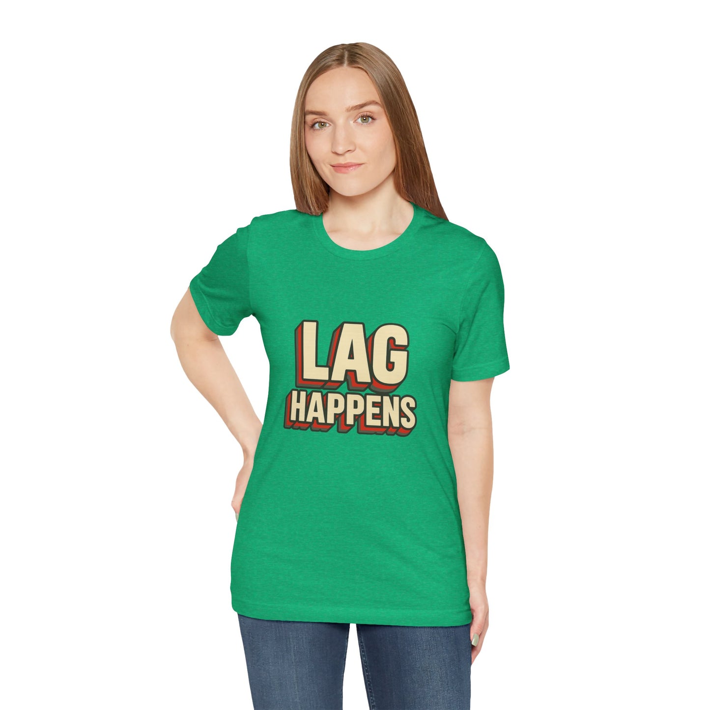 Lag Happens Gamers Humor Unisex Jersey Short Sleeve Tee T-shirt
